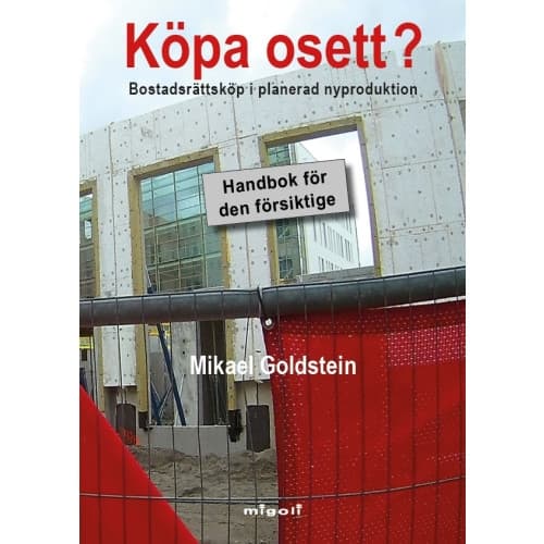 Köpa osett? : bostadsrättsköp i planerad nyproduktion - handbok för den försiktige (häftad)