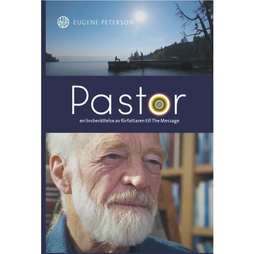 Pastor : en livsberättelse av författaren till The Message (inbunden)