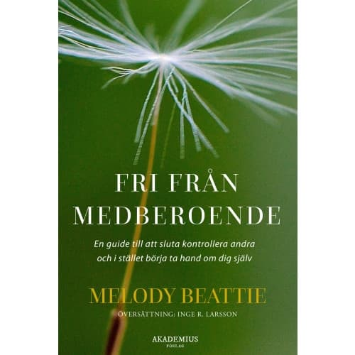 Fri från medberoende : hur du slutar kontrollera andra och börjar ta hand om dig själv (bok, danskt band)