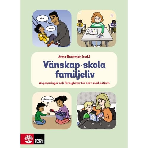 Vänskap, skola, familjeliv : anpassningar och färdigheter för barn med autism (häftad)
