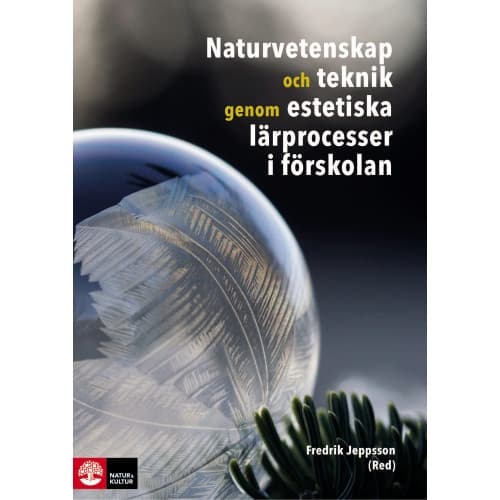 Naturvetenskap och teknik genom estetiska lärprocesser i förskolan (bok, danskt band)