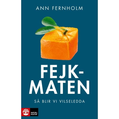 Fejkmaten : så blir vi vilseledda (bok, danskt band)