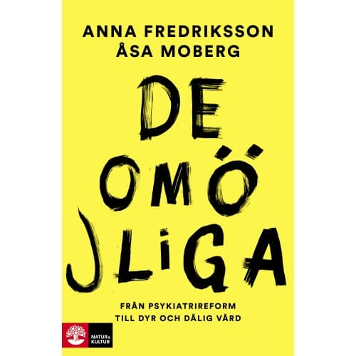 De omöjliga : från psykiatrireform till dyr och dålig vård (inbunden)