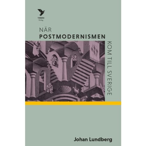 När postmodernismen kom till Sverige (inbunden)