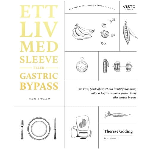 Ett liv med sleeve eller gastric bypass : om kost, fysisk aktivitet och livsstilsförändring inför och efter en sleeve gastrectomy (häftad)