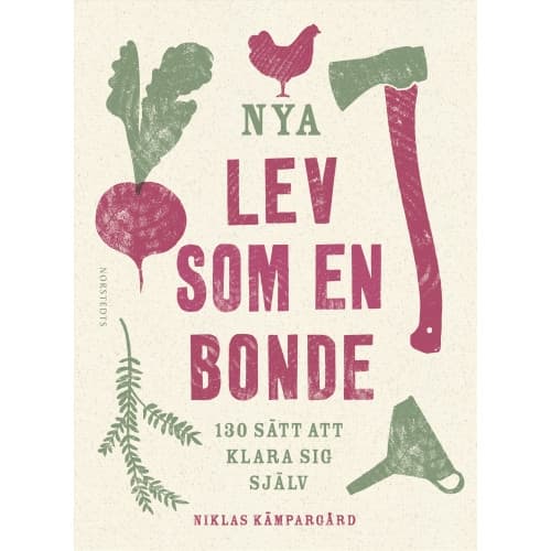 Nya Lev som en bonde : 130 sätt att klara sig själv (inbunden)
