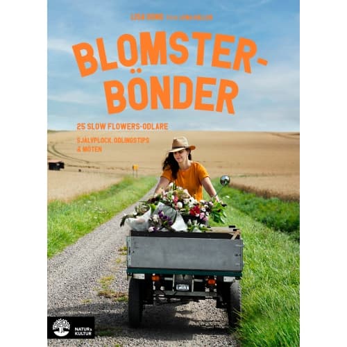 Blomsterbönder : 25 slow flowers-odlare - självplock, odlingstips & möten (bok, flexband)