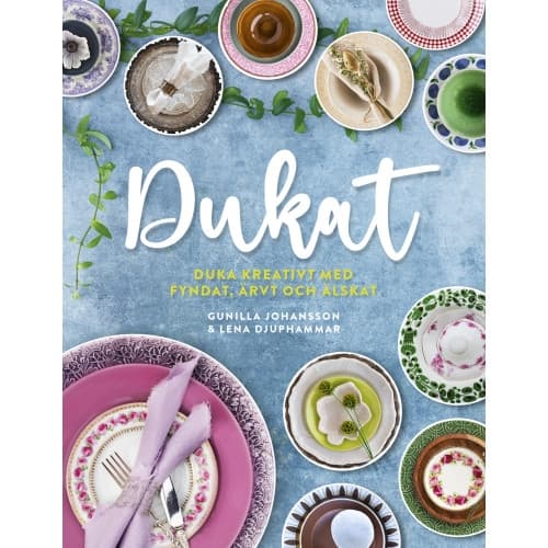 Dukat : duka kreativt med fyndat, ärvt och älskat (inbunden)