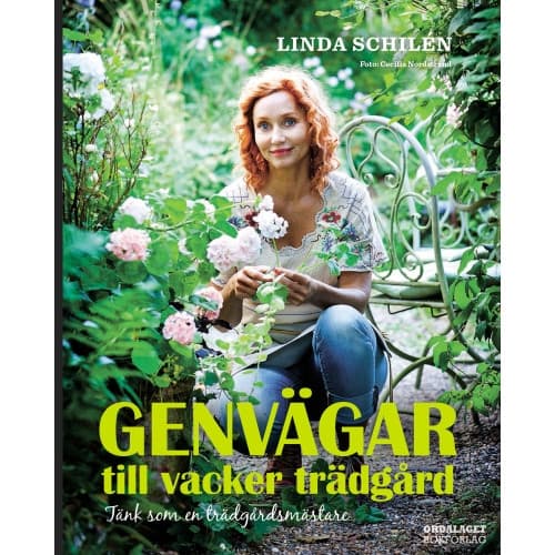 Genvägar till vacker trädgård : tänk som en trädgårdsmästare (inbunden)