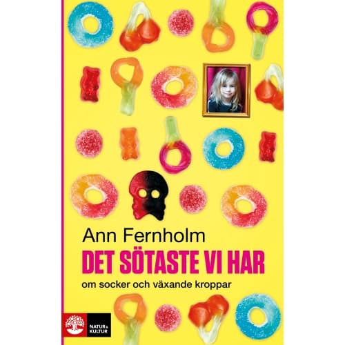 Det sötaste vi har : om socker och växande kroppar (inbunden)