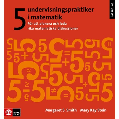 5 undervisningspraktiker i matematik : för att planera och leda rika matematiska diskussioner (häftad)