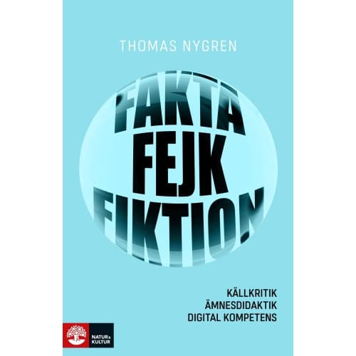 Fakta, fejk och fiktion : källkritik, ämnesdidaktik, digital kompetens (bok, danskt band)
