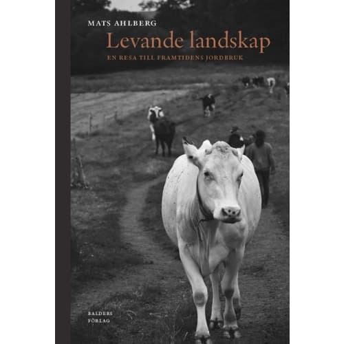 Levande landskap : en resa till framtidens jordbruk (bok, klotband)