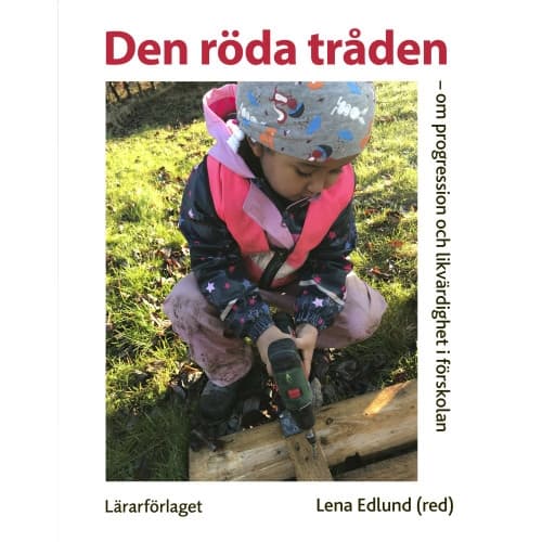 Den röda tråden : om progression och likvärdighet i förskolan (häftad)