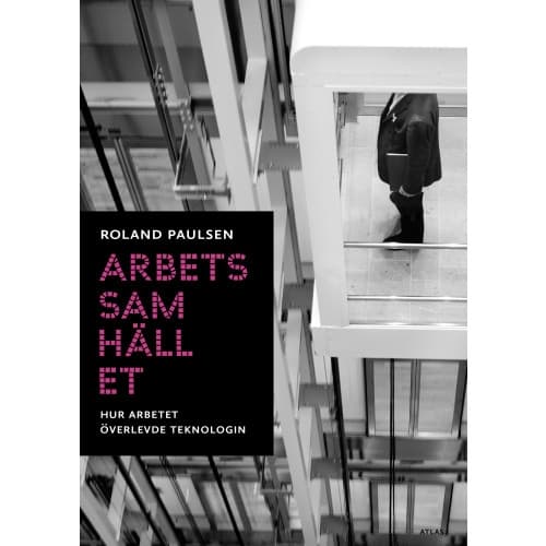 Arbetssamhället : hur arbetet överlevde teknologin (bok, danskt band)