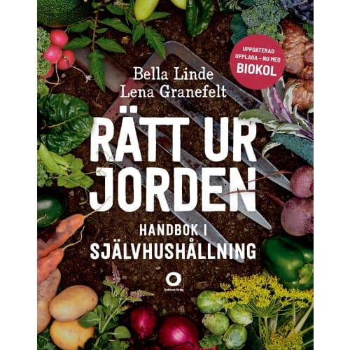 Rätt ur jorden : handbok i självhushållning (inbunden)
