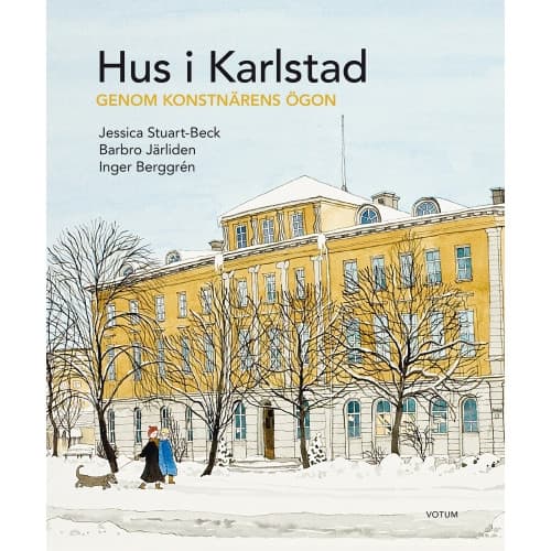 Hus i Karlstad : genom konstnärens ögon (inbunden)