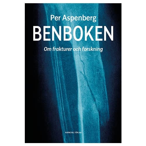 Benboken : om frakturer och forskning (inbunden)