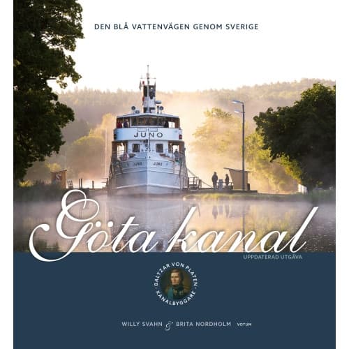 Göta kanal : den blå vattenvägen genom Sverige (inbunden)