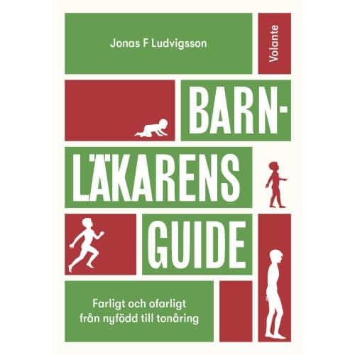 Barnläkarens guide : farligt och ofarligt från nyfödd till tonåring (bok, kartonnage)