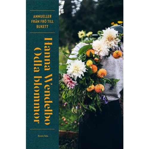 Odla blommor : Annueller från frö till bukett (bok, halvklotband)