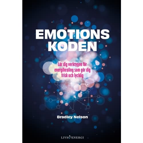 Emotionskoden : lär dig verktygen för energihealing som gör dig frisk och lycklig (bok, danskt band)