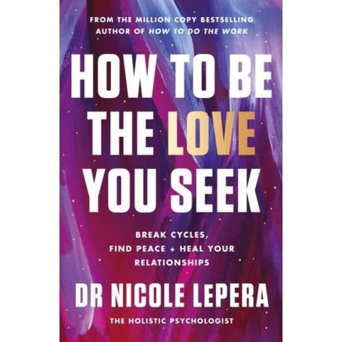 How to Be the Love You Seek (häftad, eng)