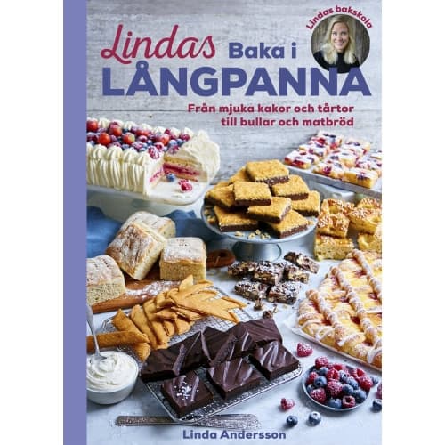 Lindas baka i långpanna : från mjuka kakor och tårtor till bullar och matbröd (inbunden)