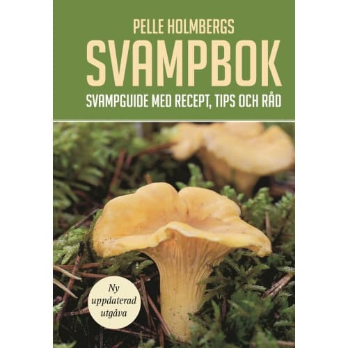 Pelle Holmbergs svampbok : svampguide med recept, tips och råd (bok, spiral)