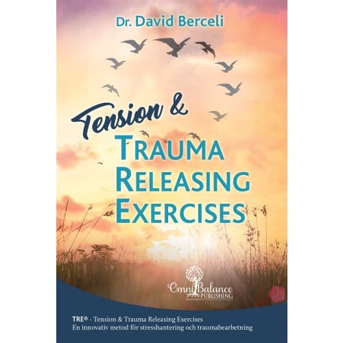 Tension & trauma releasing exercises : TRE - en innovativ metod för stresshantering och traumabearbetning (häftad)