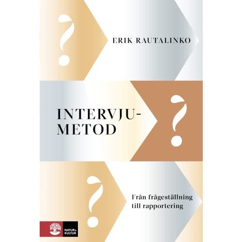 Intervjumetod : Från frågeställning till rapportering (häftad)