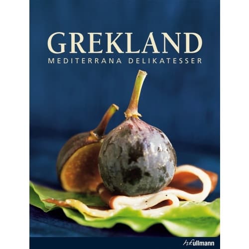 Grekland : mediterrana delikatesser (inbunden)