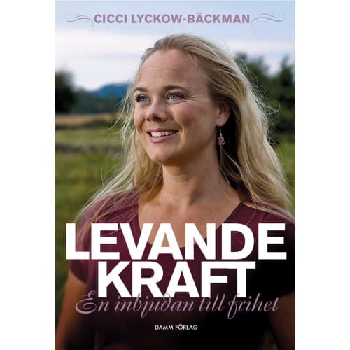 Levande kraft : en inbjudan till frihet (inbunden)