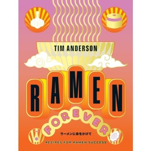 Ramen Forever - Recipes for Ramen Success (inbunden, eng)