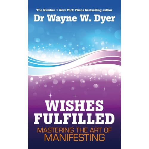 Wishes fulfilled - mastering the art of manifesting (häftad, eng)