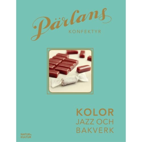 Pärlans konfektyr : kolor, jazz och bakverk (inbunden)