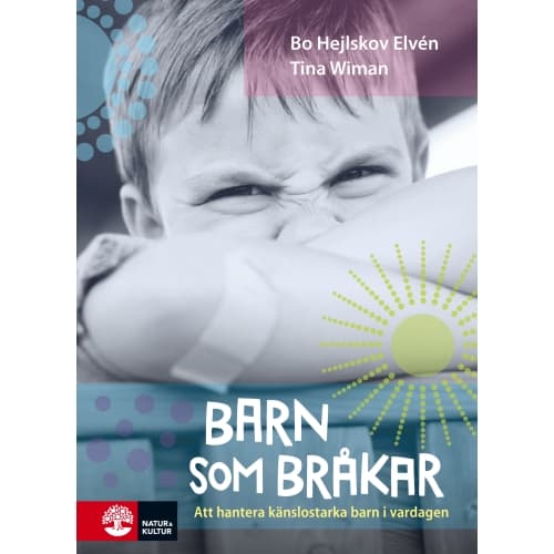 Barn som bråkar : Att hantera känslostarka barn i vardagen (inbunden)