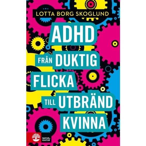 Adhd : från duktig flicka till utbränd kvinna (bok, flexband)