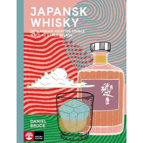 Japansk whisky : och annan asiatisk single malt av världsklass (inbunden)