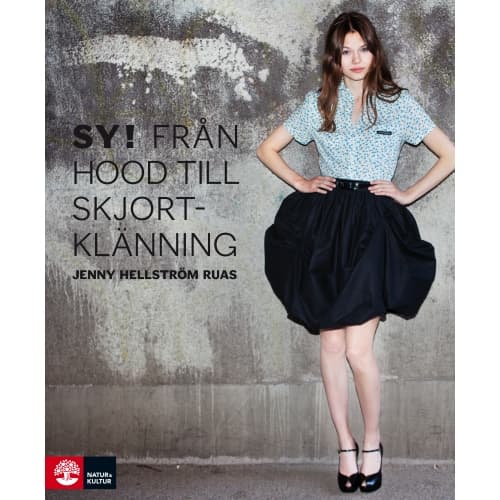 Sy! : från hood till skjortklänning (inbunden)