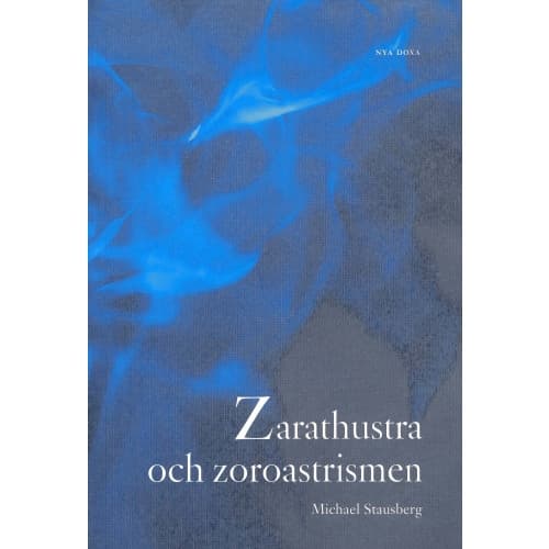 Zarathustra och zoroastrismen (häftad)