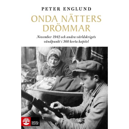 Onda nätters drömmar : november 1942 och andra världskrigets vändpunkt i 360 korta kapitel (inbunden)