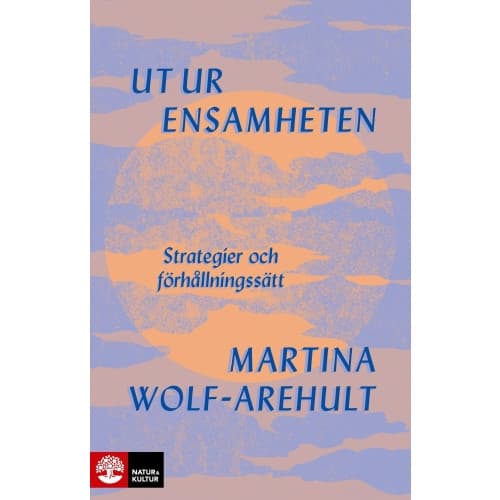 Ut ur ensamheten : Strategier och förhållningssätt (inbunden)