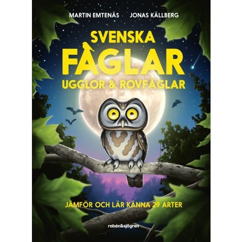 Svenska fåglar : ugglor och rovfåglar : jämför och lär känna 29 arter (inbunden)