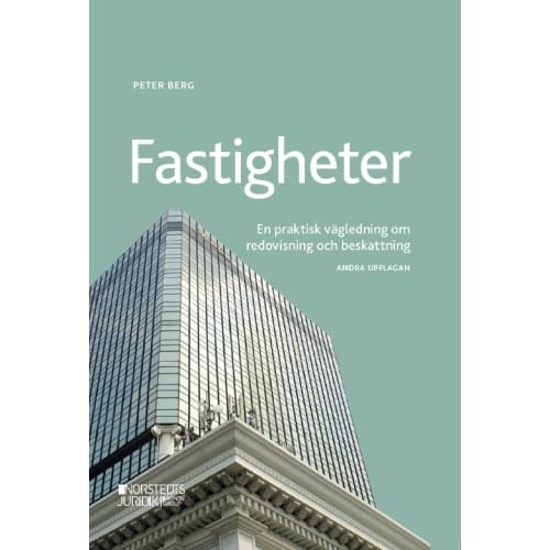 Fastigheter : en praktisk vägledning om redovisning och beskattning (häftad)