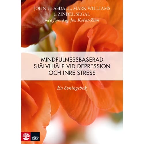 Mindfulnessbaserad självhjälp : en övningsbok vid depression, oro och ångest (bok, flexband)