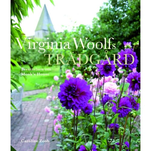 Virginia Woolfs trädgård : historien om trädgården vid Monk's House (inbunden)