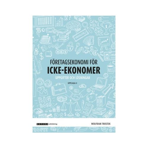 Företagsekonomi för icke-ekonomer Övningsbok, upplaga 4 (häftad)
