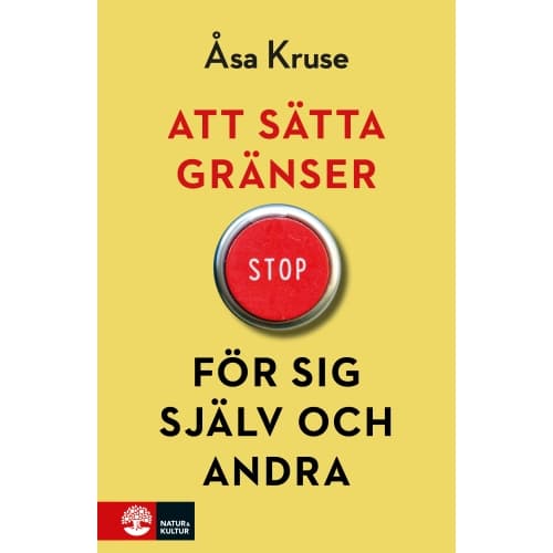 Att sätta gränser för sig själv och andra (inbunden)