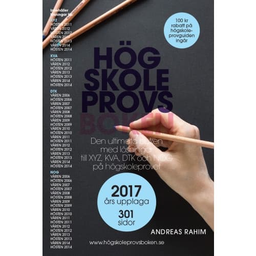 Högskoleprovsboken : den ultimata boken med lösningar till XYZ, KVA, DTK och NOG på högskoleprovet (häftad)